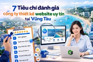 Hình minh họa 7 tiêu chí đánh giá công ty thiết kế website uy tín tại Vũng Tàu